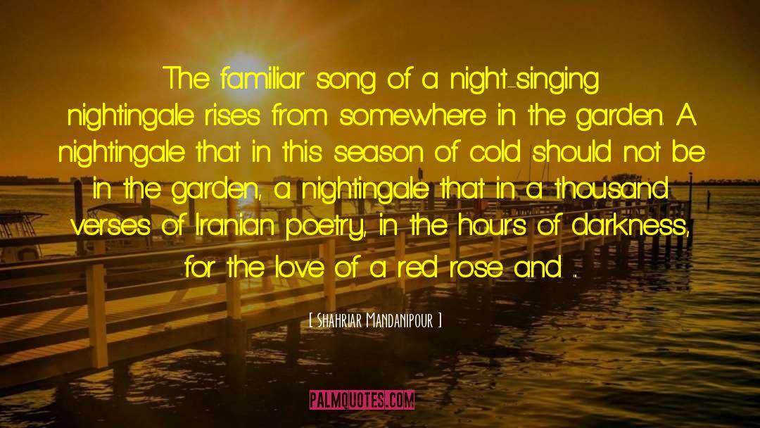 Shahriar Mandanipour Quotes: The familiar song of a