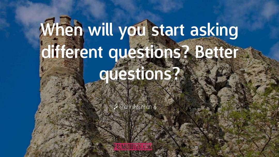 Shahrukh Khan Quotes: When will you start asking