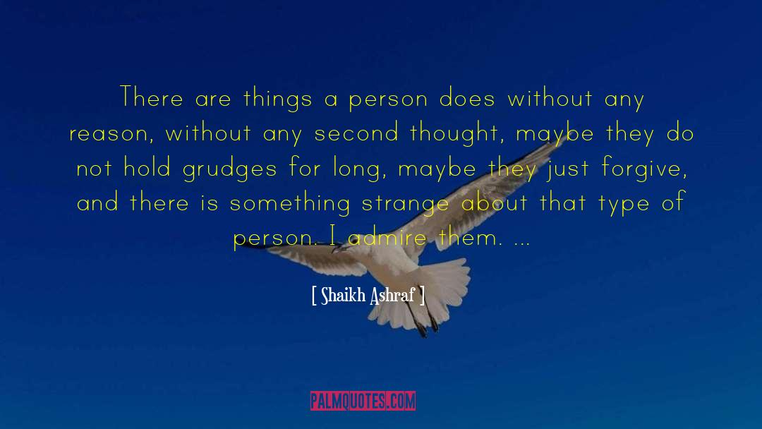 Shaikh Ashraf Quotes: There are things a person