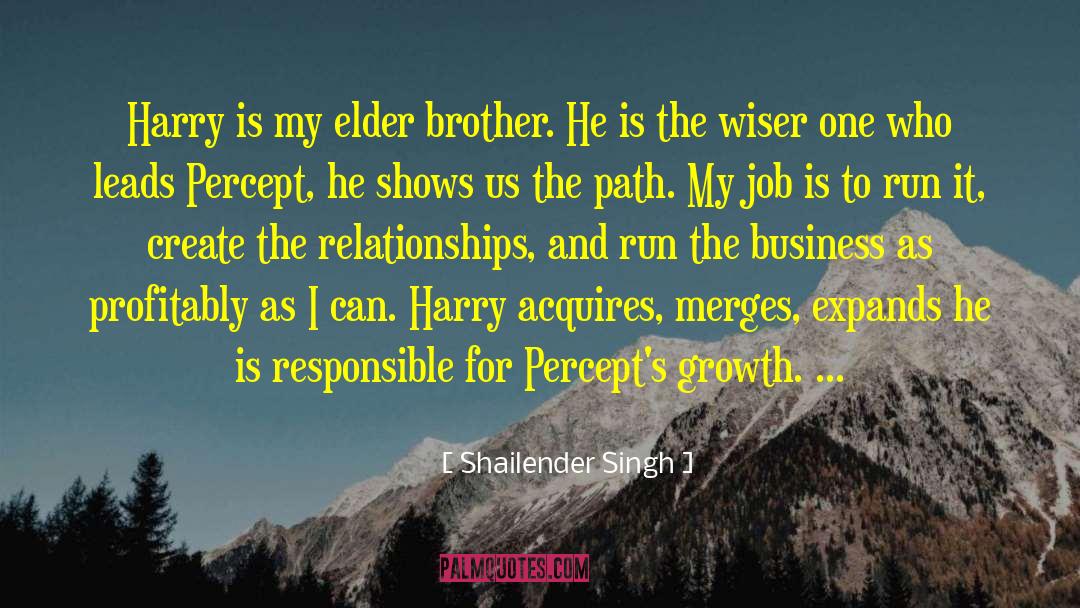 Shailender Singh Quotes: Harry is my elder brother.