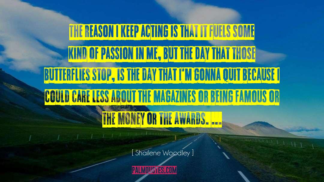 Shailene Woodley Quotes: The reason I keep acting