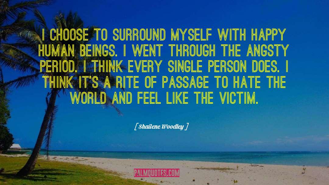 Shailene Woodley Quotes: I choose to surround myself