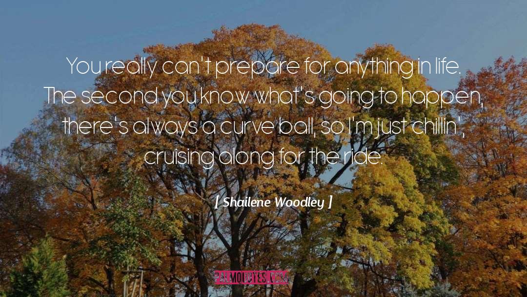 Shailene Woodley Quotes: You really can't prepare for