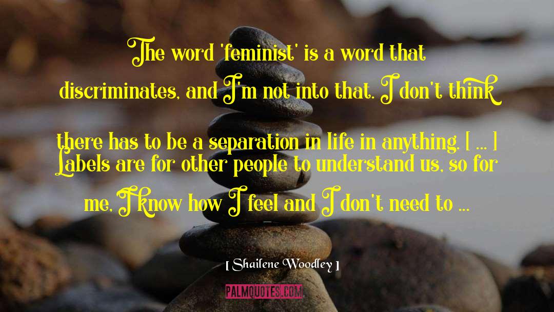 Shailene Woodley Quotes: The word 'feminist' is a