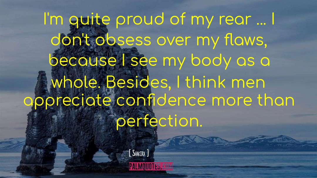 Shakira Quotes: I'm quite proud of my