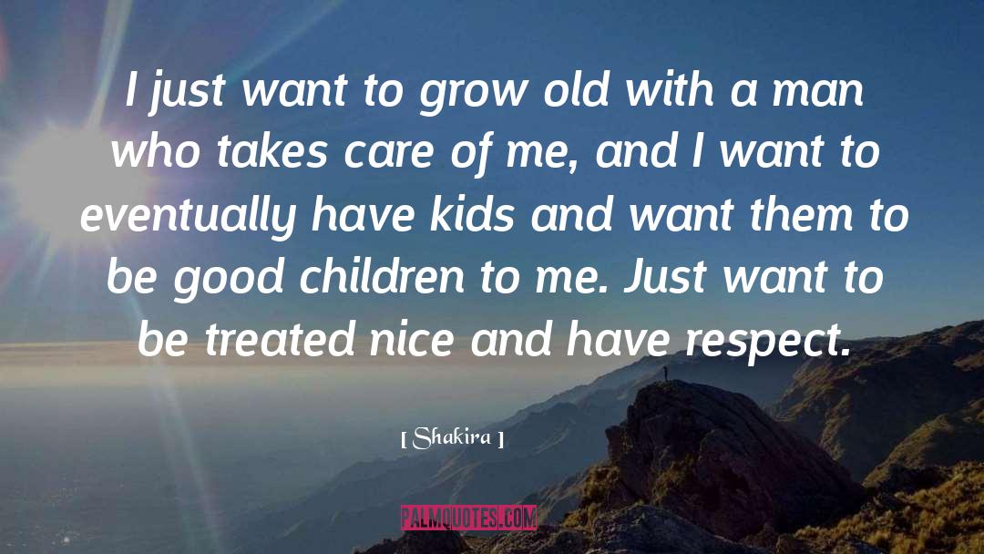 Shakira Quotes: I just want to grow