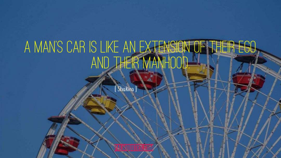 Shakira Quotes: A man's car is like