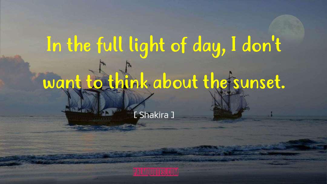 Shakira Quotes: In the full light of