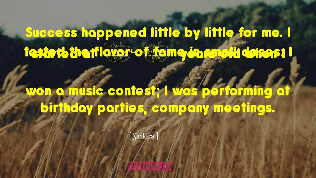 Shakira Quotes: Success happened little by little