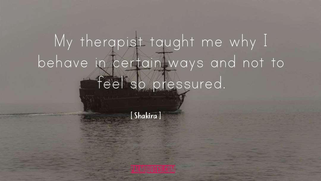 Shakira Quotes: My therapist taught me why