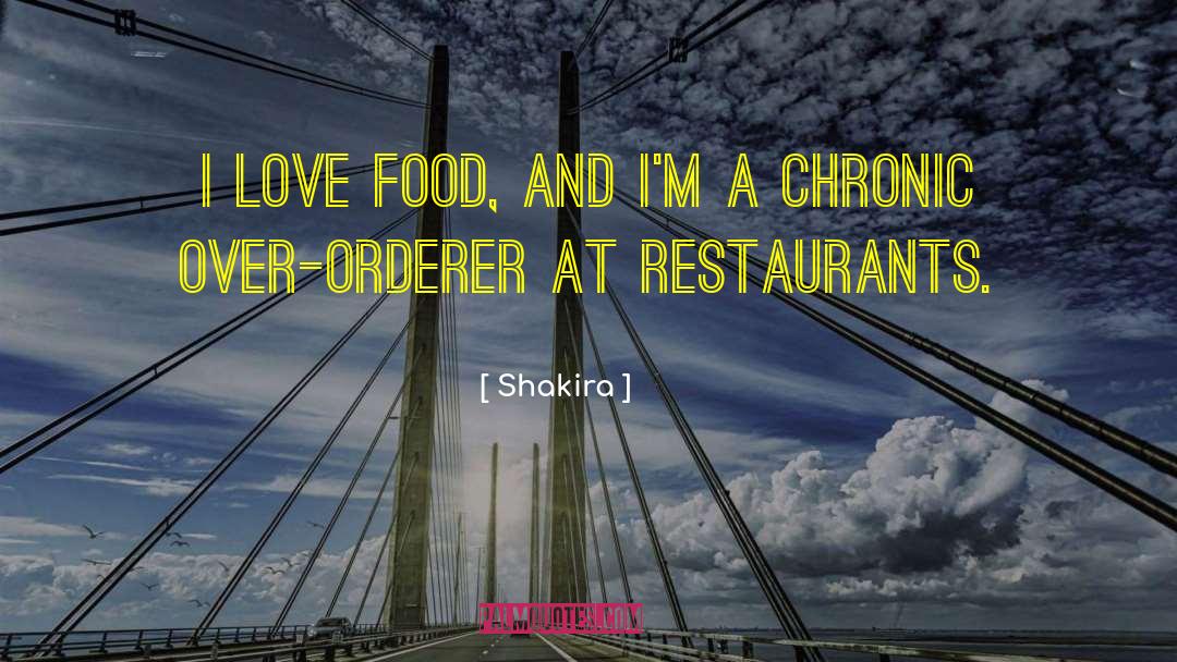 Shakira Quotes: I love food, and I'm