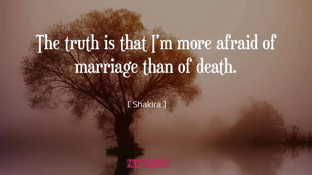 Shakira Quotes: The truth is that I'm