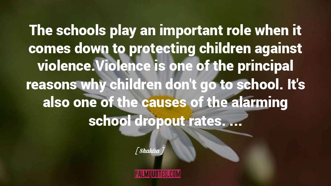 Shakira Quotes: The schools play an important