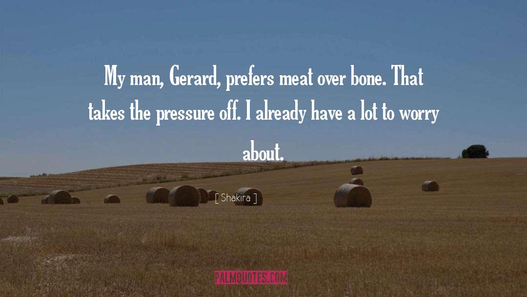 Shakira Quotes: My man, Gerard, prefers meat