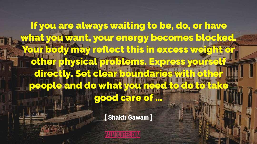Shakti Gawain Quotes: If you are always waiting