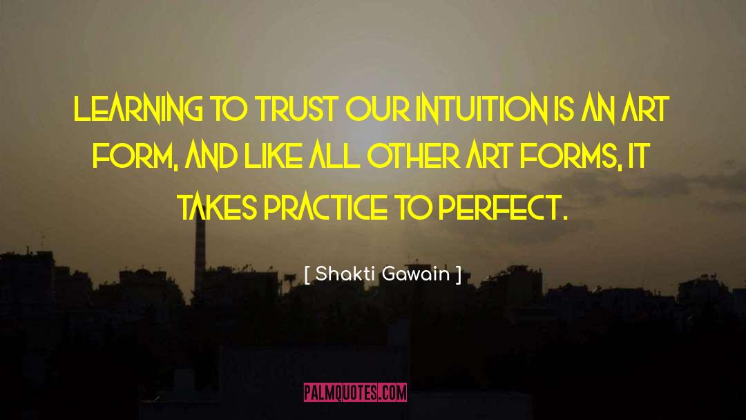 Shakti Gawain Quotes: Learning to trust our intuition