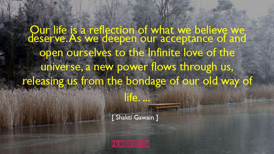 Shakti Gawain Quotes: Our life is a reflection