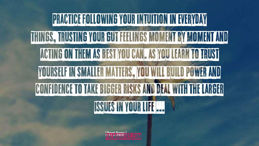 Shakti Gawain Quotes: Practice following your intuition in