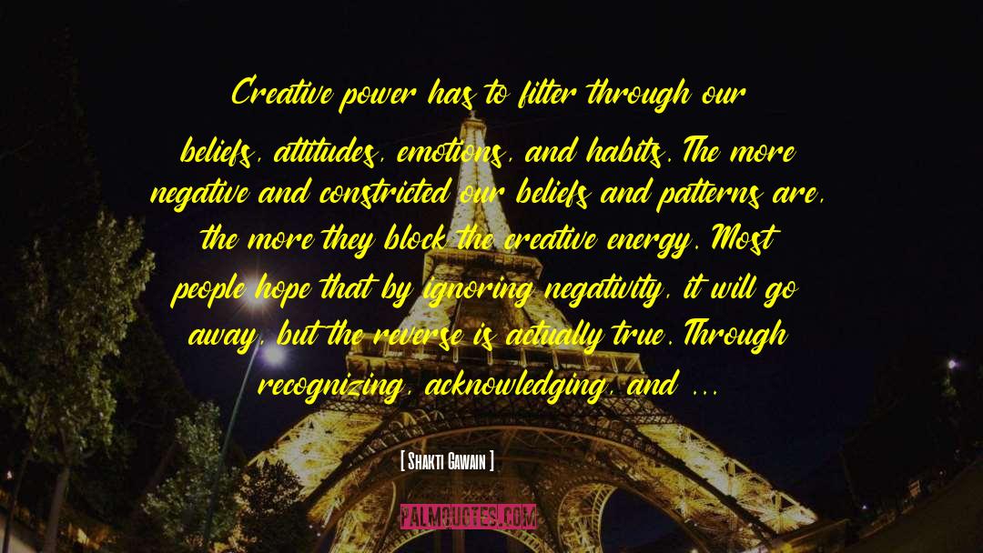 Shakti Gawain Quotes: Creative power has to filter