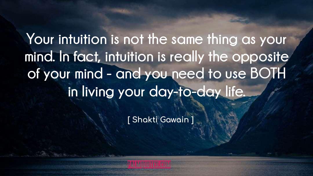 Shakti Gawain Quotes: Your intuition is not the