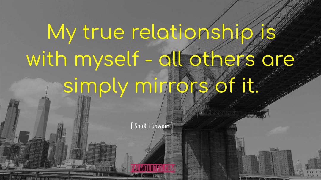 Shakti Gawain Quotes: My true relationship is with