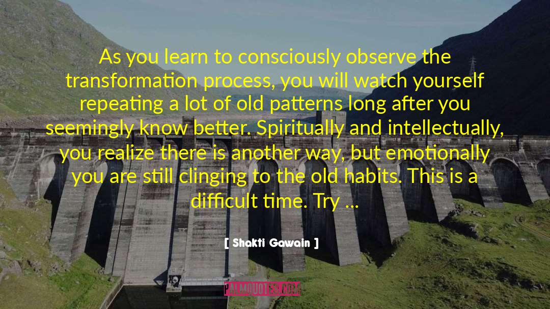 Shakti Gawain Quotes: As you learn to consciously