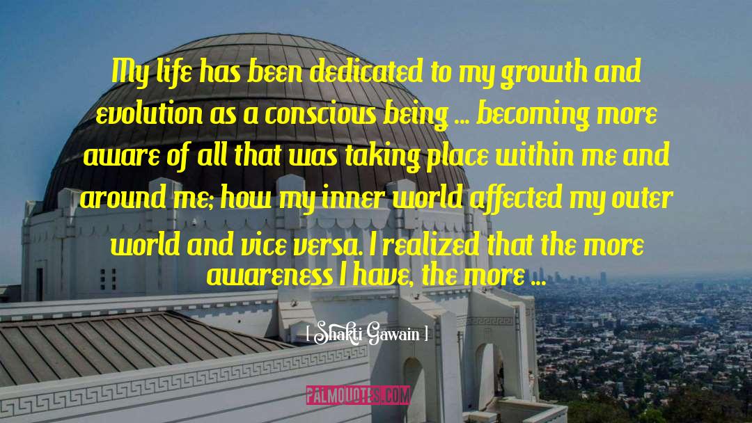 Shakti Gawain Quotes: My life has been dedicated