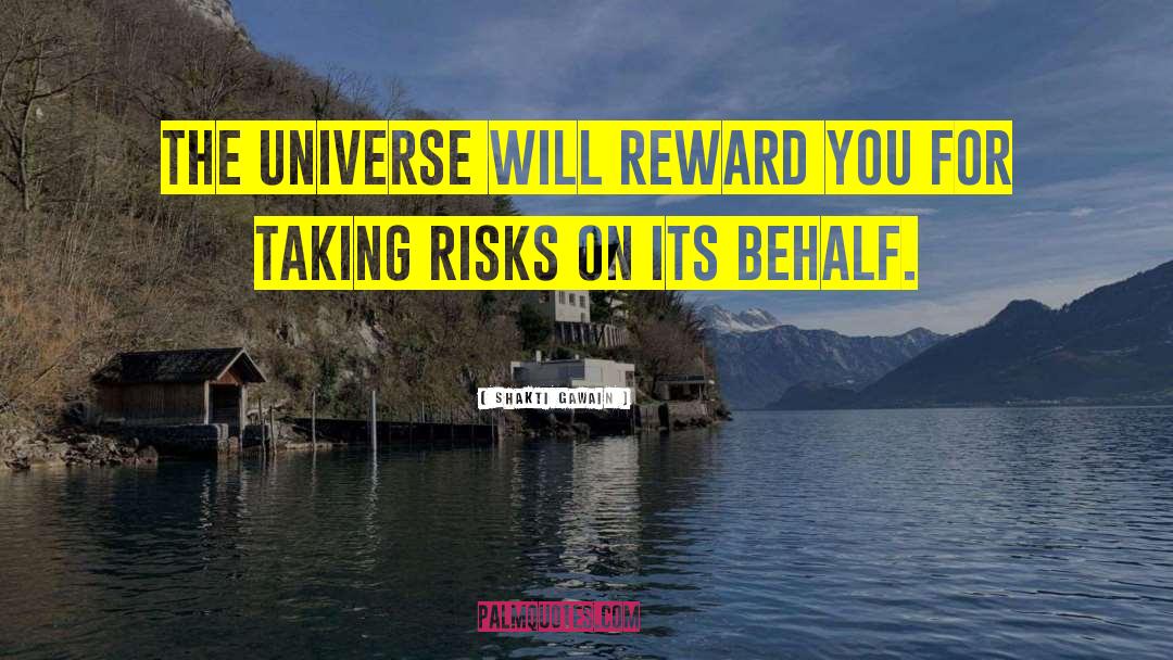 Shakti Gawain Quotes: The universe will reward you