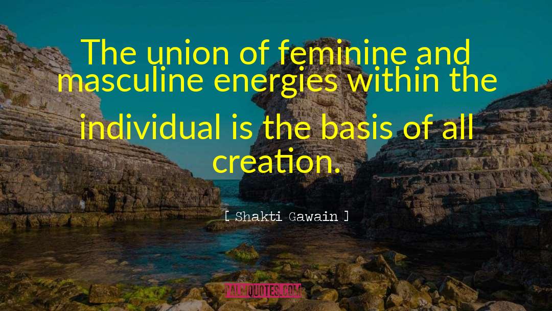 Shakti Gawain Quotes: The union of feminine and
