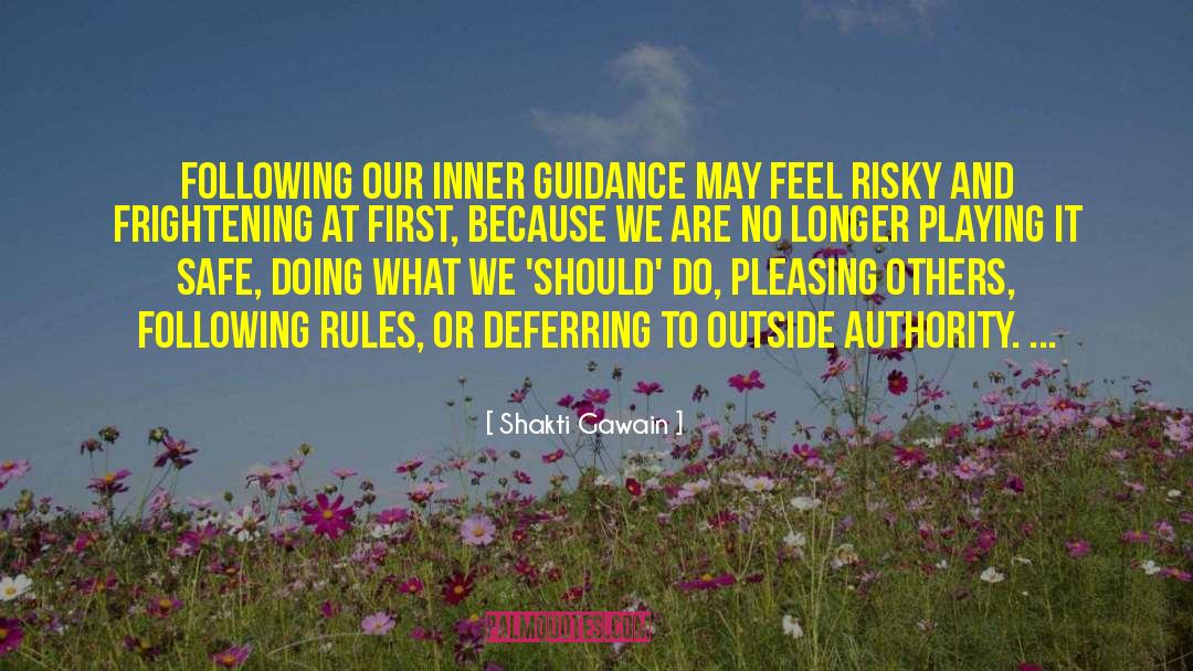 Shakti Gawain Quotes: Following our inner guidance may