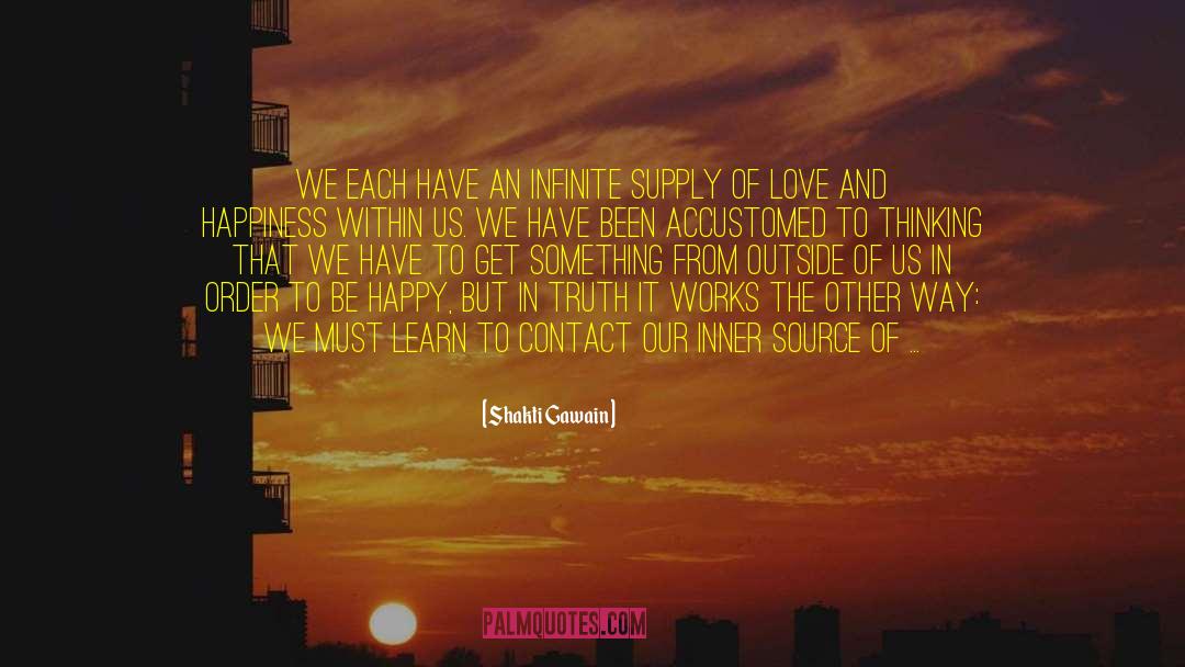 Shakti Gawain Quotes: We each have an infinite