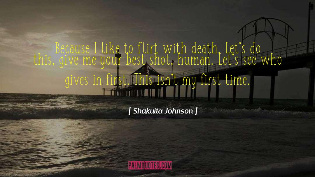 Shakuita Johnson Quotes: Because I like to flirt