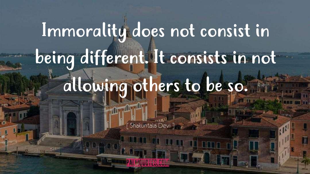 Shakuntala Devi Quotes: Immorality does not consist in