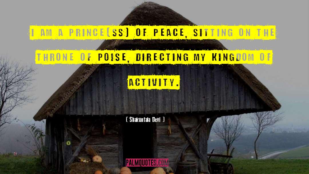 Shakuntala Devi Quotes: I am a prince(ss) of