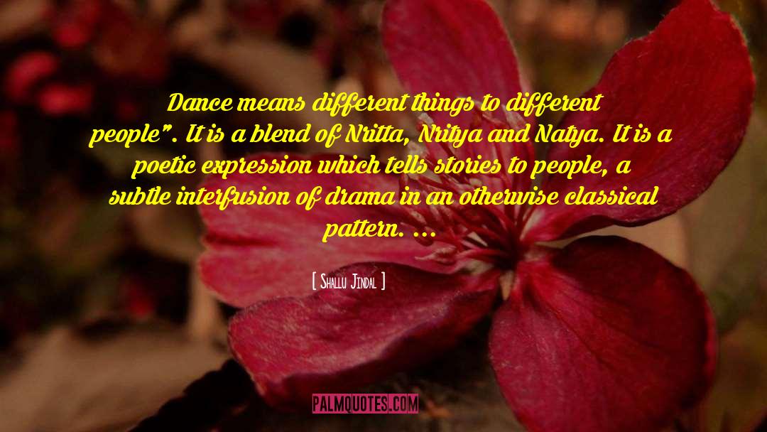 Shallu Jindal Quotes: Dance means different things to