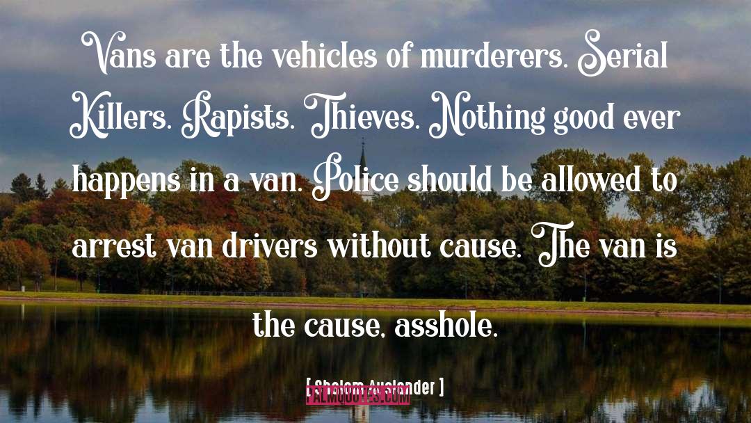 Shalom Auslander Quotes: Vans are the vehicles of