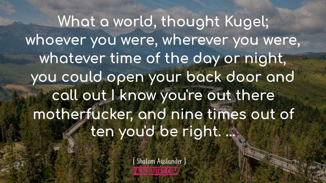 Shalom Auslander Quotes: What a world, thought Kugel;