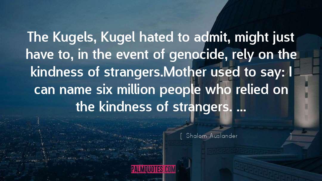 Shalom Auslander Quotes: The Kugels, Kugel hated to