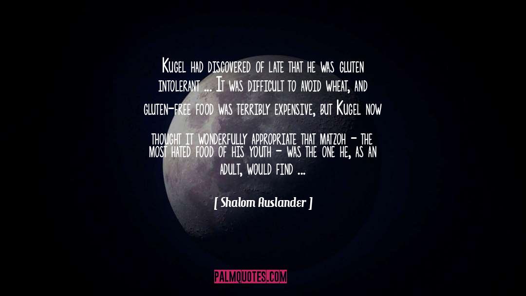 Shalom Auslander Quotes: Kugel had discovered of late