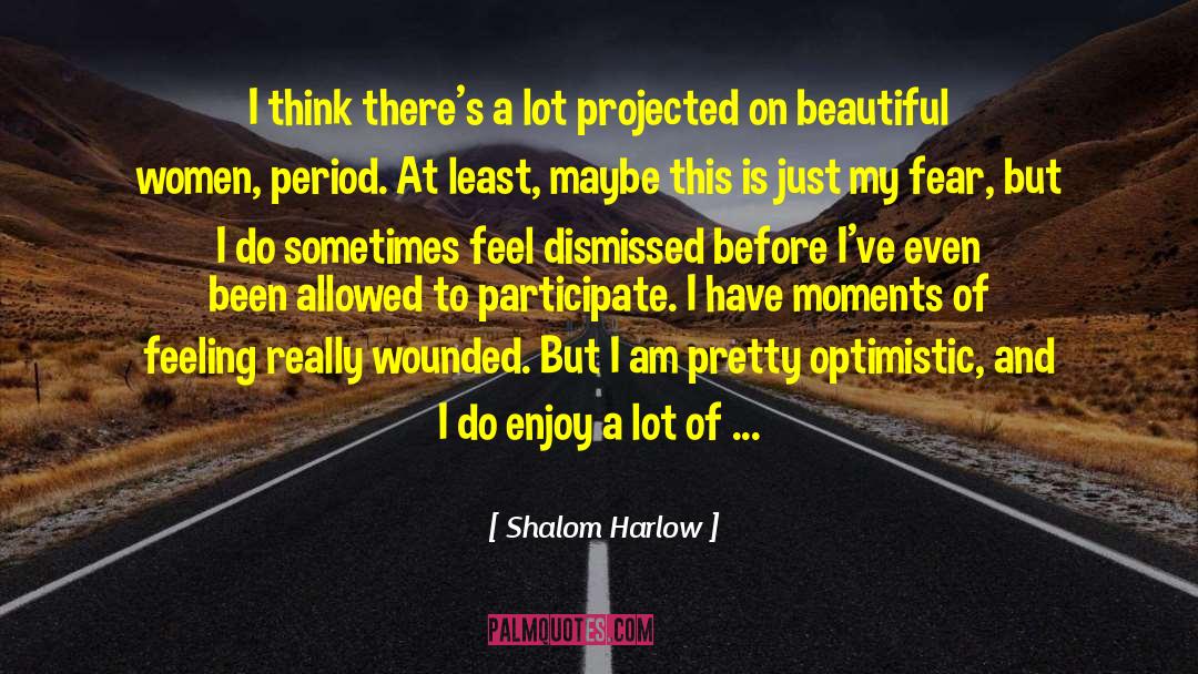 Shalom Harlow Quotes: I think there's a lot