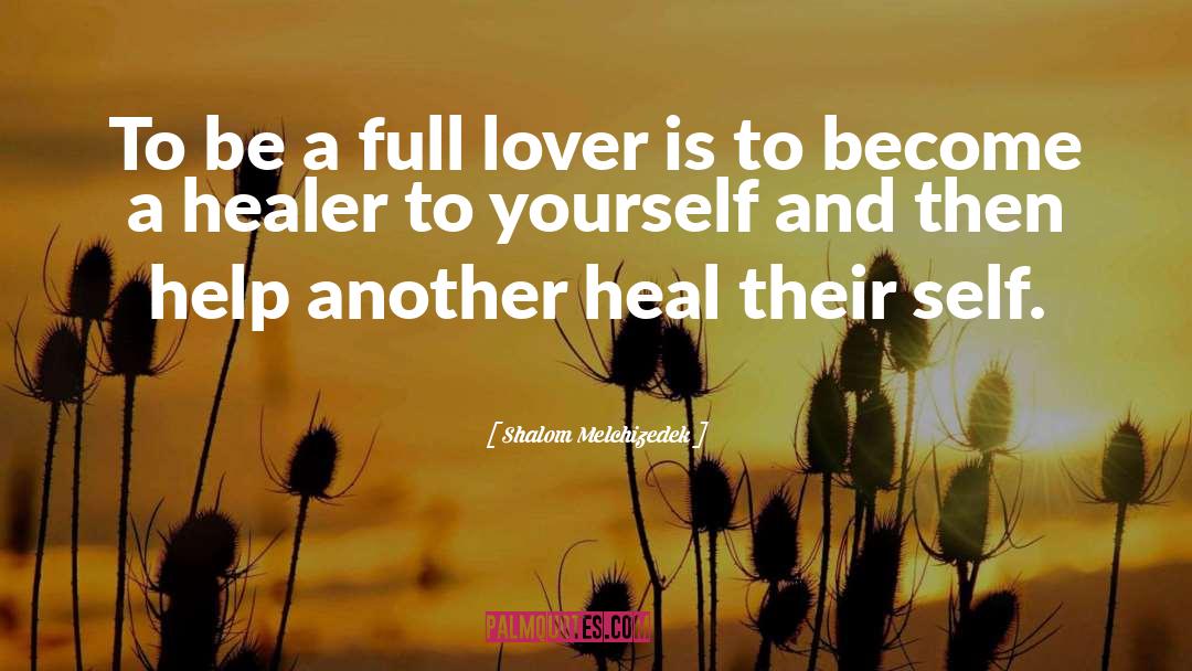 Shalom Melchizedek Quotes: To be a full lover