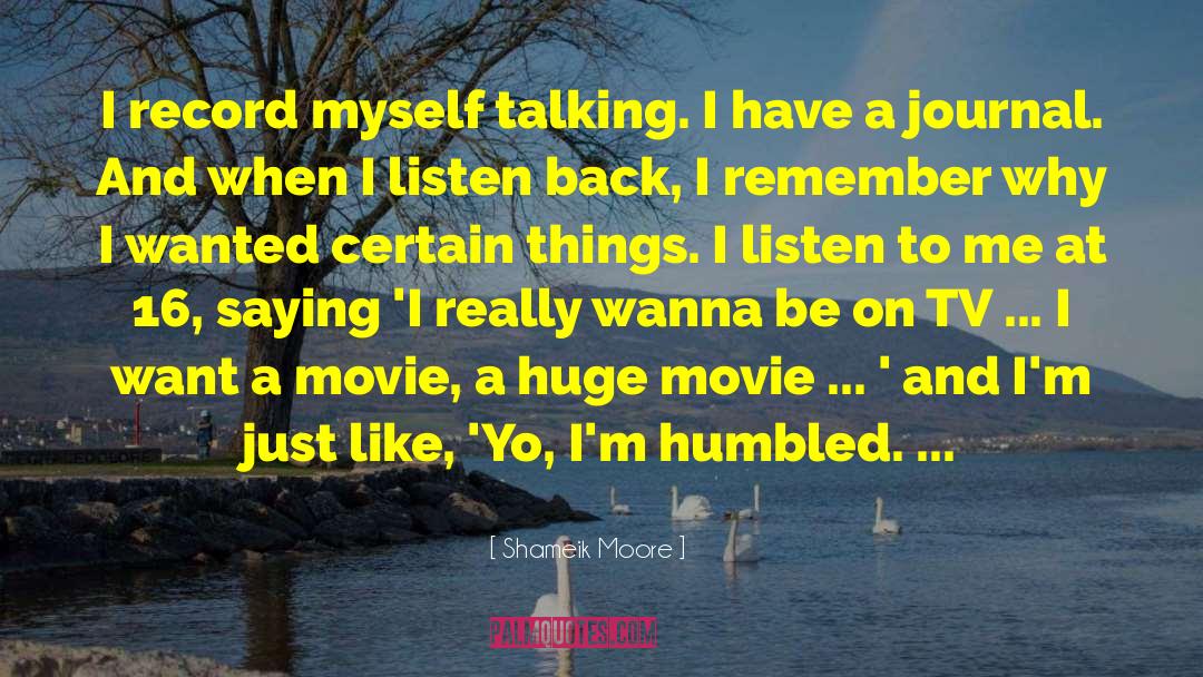 Shameik Moore Quotes: I record myself talking. I