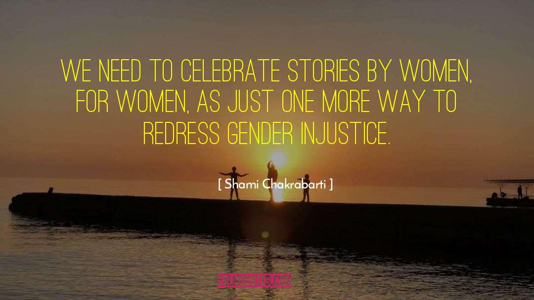 Shami Chakrabarti Quotes: We need to celebrate stories