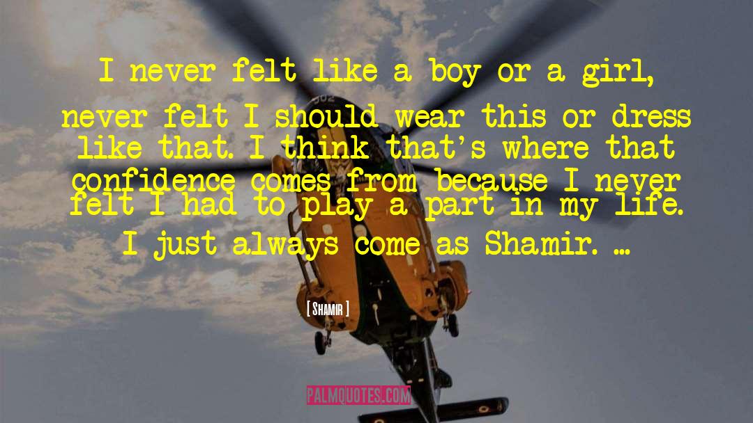 Shamir Quotes: I never felt like a