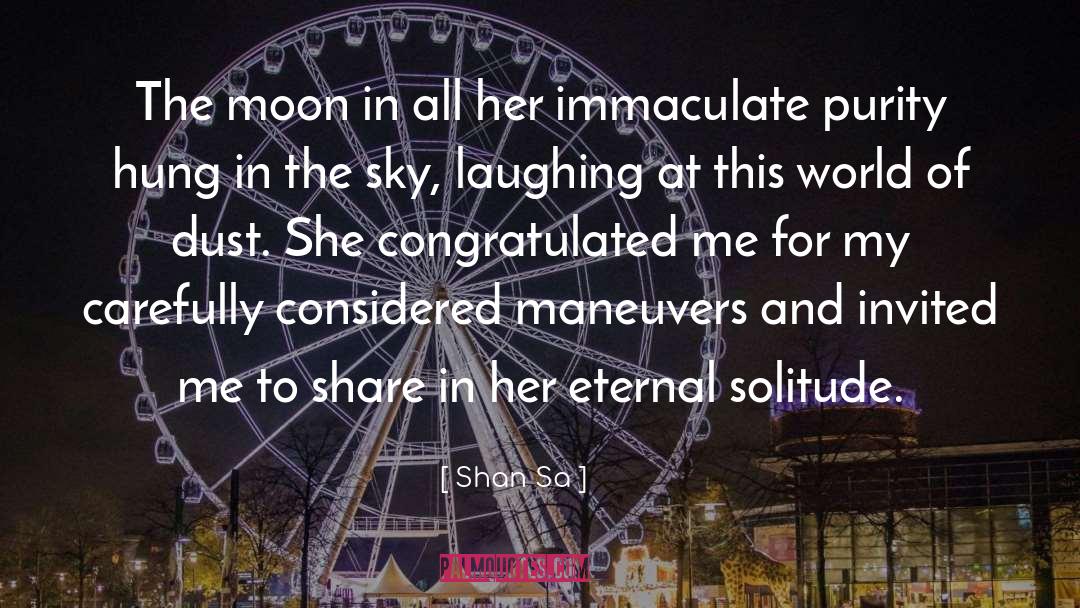 Shan Sa Quotes: The moon in all her