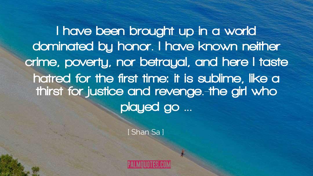 Shan Sa Quotes: I have been brought up
