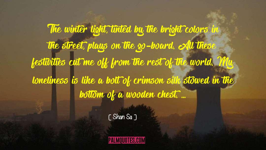 Shan Sa Quotes: The winter light, tinted by