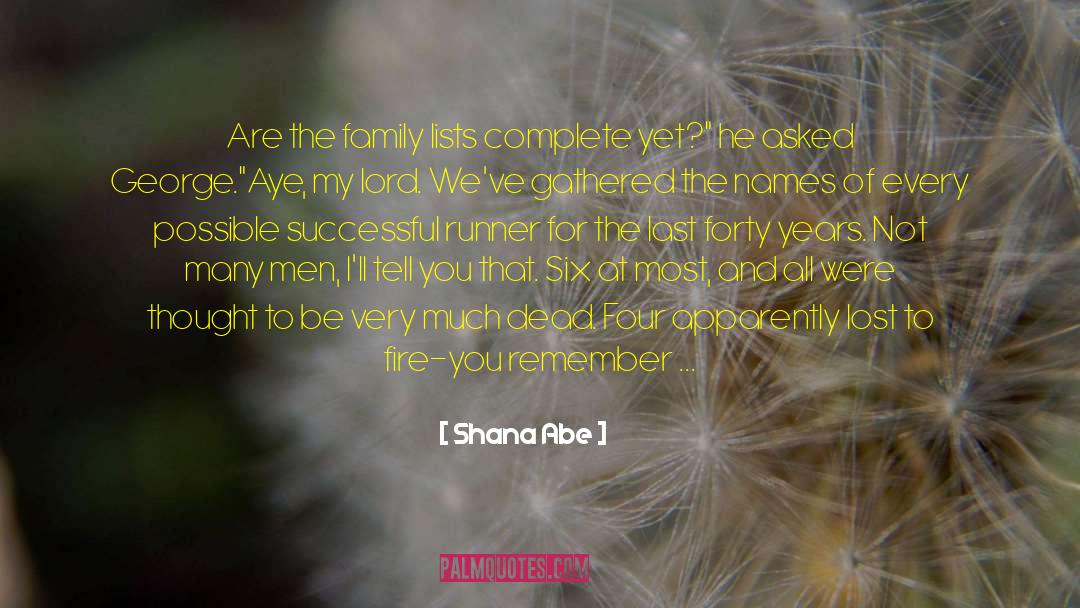 Shana Abe Quotes: Are the family lists complete