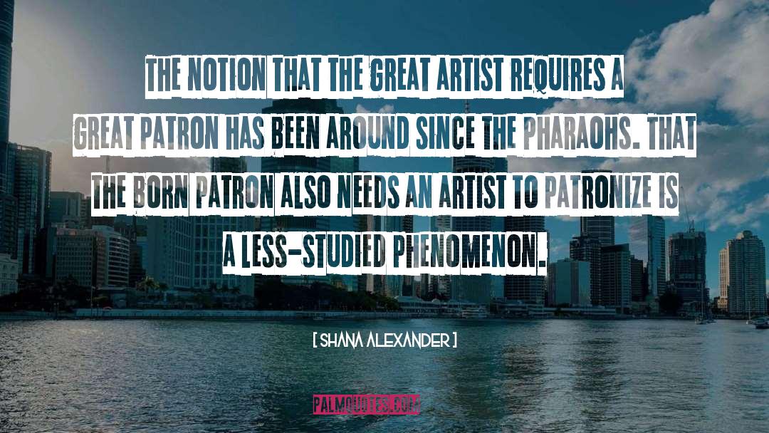 Shana Alexander Quotes: The notion that the great