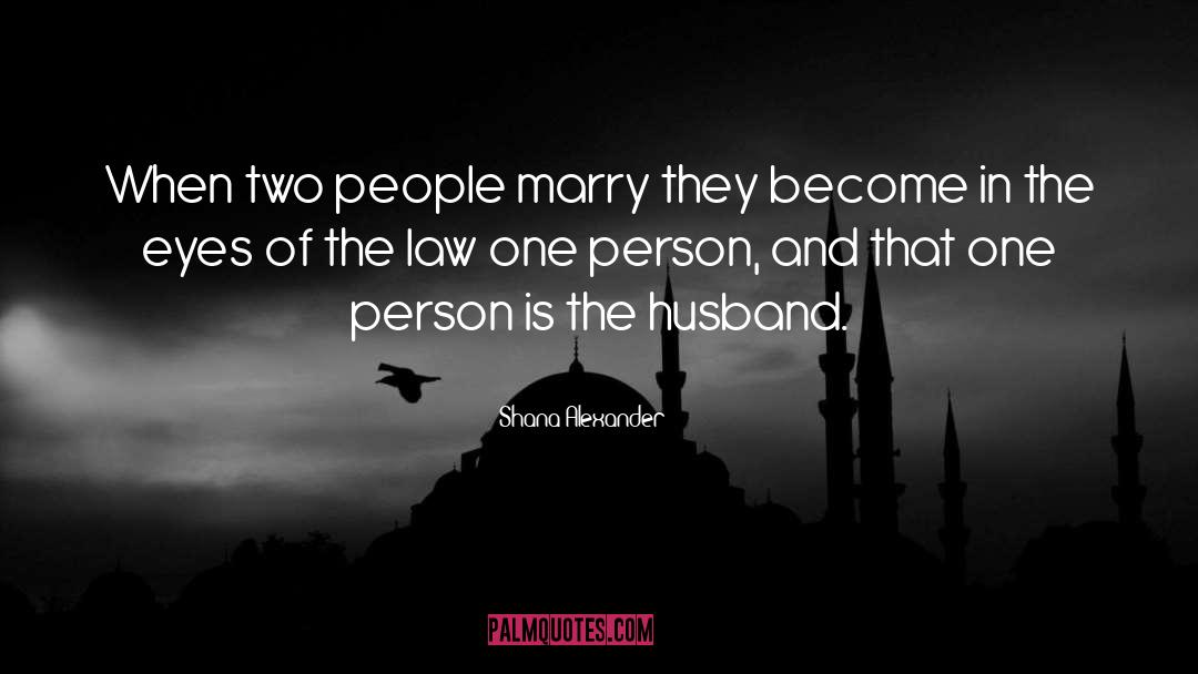 Shana Alexander Quotes: When two people marry they
